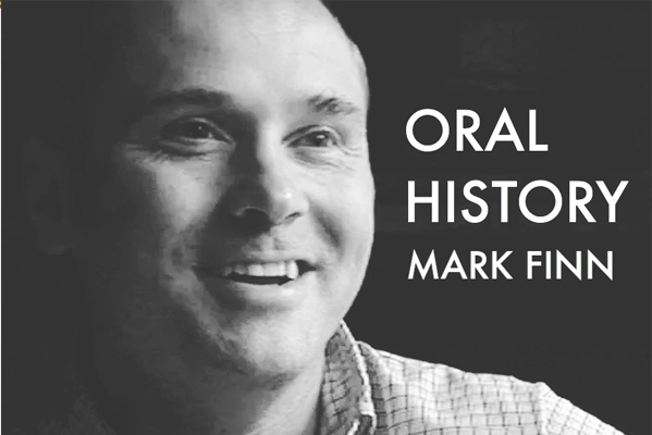 Mark Finn Oral Histories